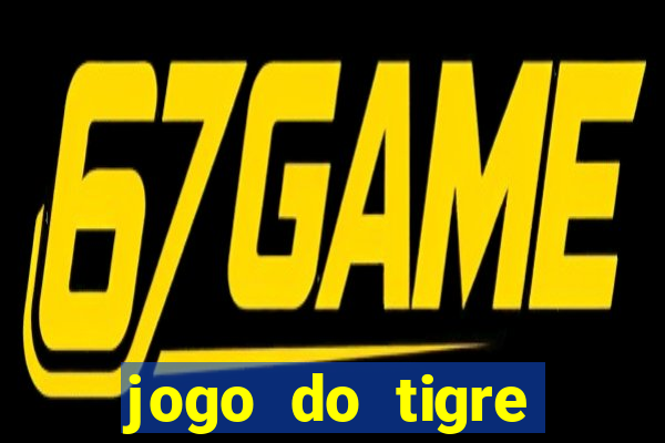 jogo do tigre rodada gratis